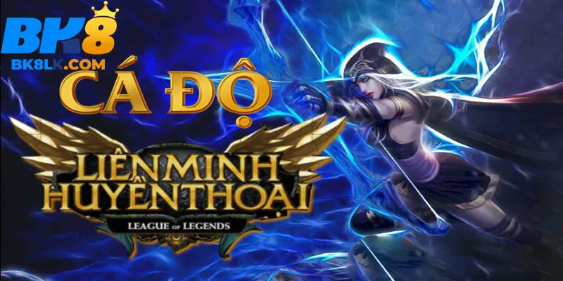Cách thức chơi cược LOL