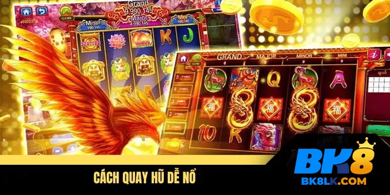 5 Cách Quay Nổ Hũ Dễ Thắng Lớn Từ Những Cao Thủ Lâu Năm