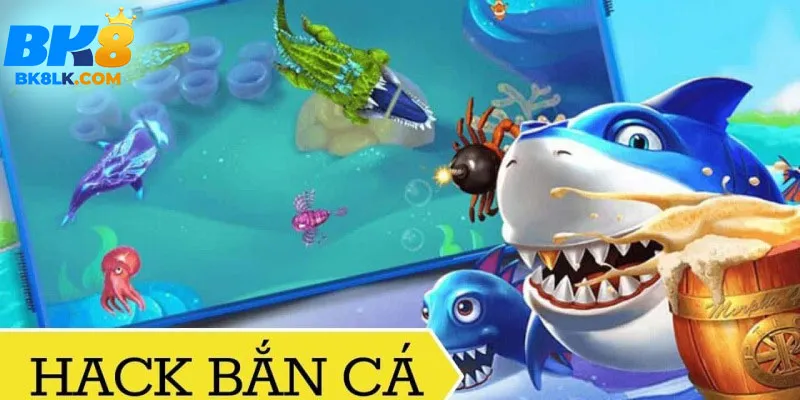 Hiểu rõ hack game bắn cá là gì