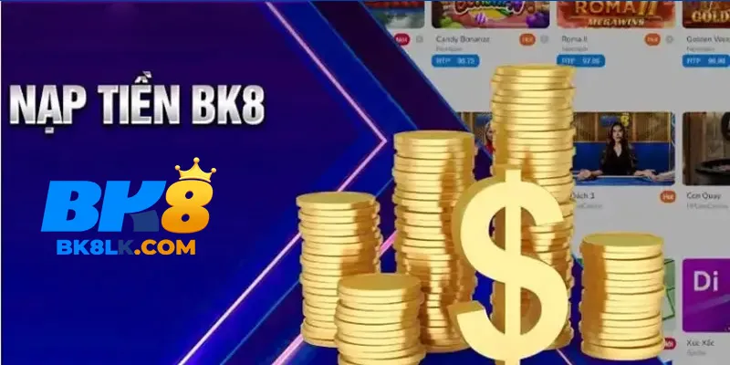 Lý giải vì sao hội viên cần thực hiện nạp tiền BK8?
