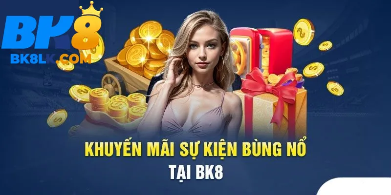Nhà cái BK8 sở hữu nhiều khuyến mãi hấp dẫn