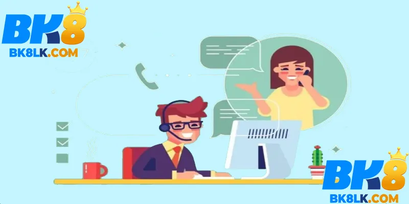 Chi tiết quy trình liên hệ đội ngũ hỗ trợ BK8