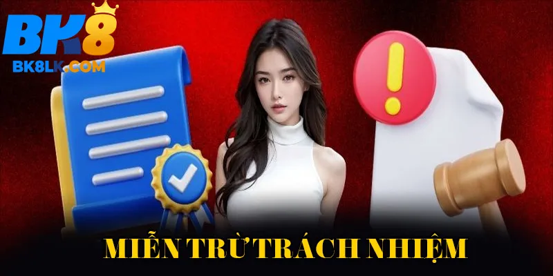 Tuân thủ quy định miễn trừ trách nhiệm BK8